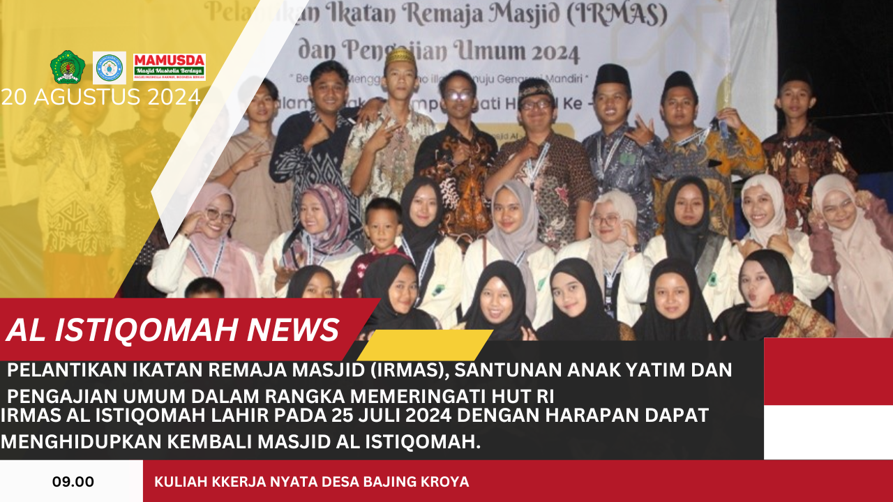 Pelantikan Ikatan Remaja Masjid (IRMAS), Santunan Anak Yatim dan Pengajian Umum Dalam Rangka Memeringati HUT RI